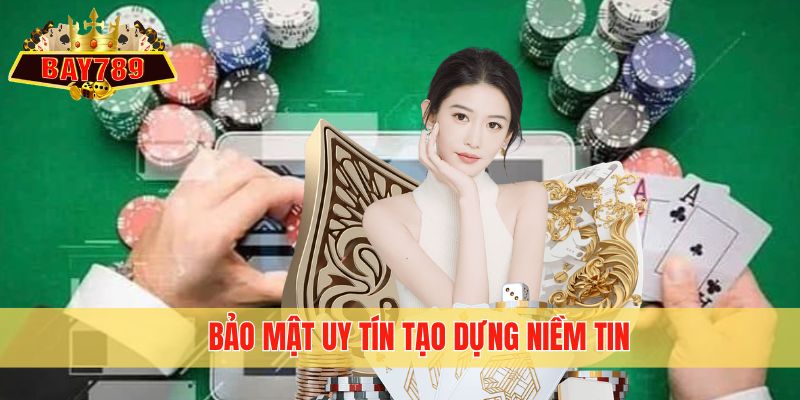 Bảo mật uy tín tạo dựng niềm tin