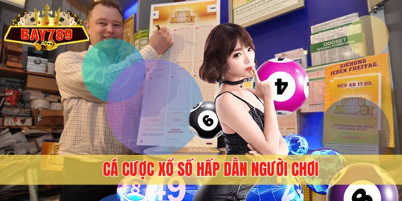 Cá cược xổ số hấp dẫn người chơi